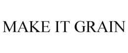 MAKE IT GRAIN trademark