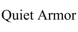 QUIET ARMOR trademark