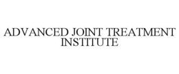 ADVANCED JOINT TREATMENT INSTITUTE trademark