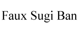 FAUX SUGI BAN trademark
