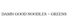 DAMN GOOD NOODLES + GREENS trademark