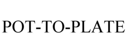 POT-TO-PLATE trademark
