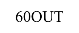 60OUT trademark