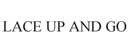 LACE UP AND GO trademark