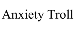 ANXIETY TROLL trademark