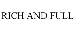 RICH AND FULL trademark