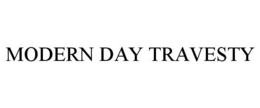 MODERN DAY TRAVESTY trademark