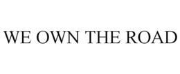 WE OWN THE ROAD trademark