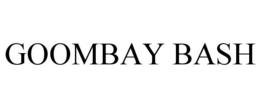 GOOMBAY BASH trademark