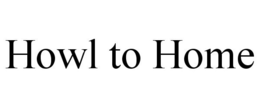 HOWL TO HOME trademark