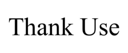 THANK USE trademark