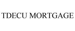 TDECU MORTGAGE trademark