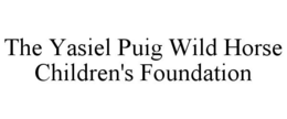 THE YASIEL PUIG WILD HORSE CHILDREN'S FOUNDATION trademark
