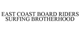 EAST COAST BOARD RIDERS SURFING BROTHERHOOD trademark