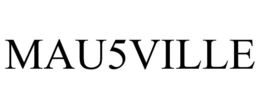 MAU5VILLE trademark