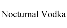 NOCTURNAL VODKA trademark