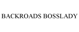 BACKROADS BOSSLADY trademark
