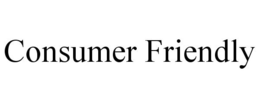 CONSUMER FRIENDLY trademark