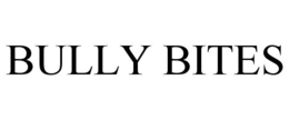 BULLY BITES trademark