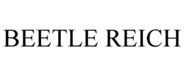 BEETLE REICH trademark