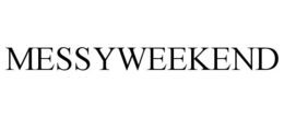 MESSYWEEKEND trademark