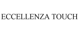 ECCELLENZA TOUCH trademark