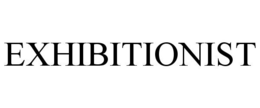 EXHIBITIONIST trademark