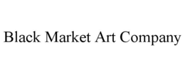 BLACK MARKET ART COMPANY trademark