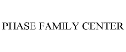 PHASE FAMILY CENTER trademark