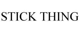 STICK THING trademark