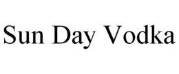 SUN DAY VODKA trademark
