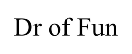 DR OF FUN trademark