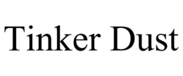 TINKER DUST trademark