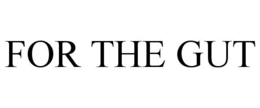 FOR THE GUT trademark
