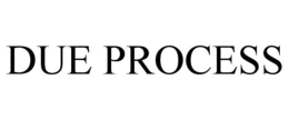 DUE PROCESS trademark