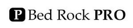 P BED ROCK PRO trademark