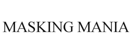 MASKING MANIA trademark