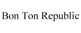 BON TON REPUBLIC trademark