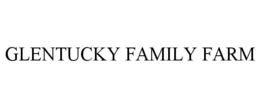 GLENTUCKY FAMILY FARM trademark