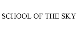 SCHOOL OF THE SKY trademark