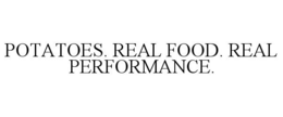 POTATOES. REAL FOOD. REAL PERFORMANCE. trademark