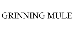 GRINNING MULE trademark