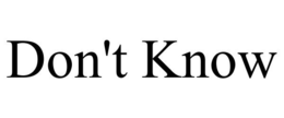 DON'T KNOW trademark