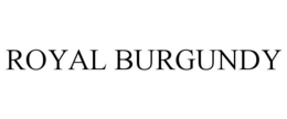 ROYAL BURGUNDY trademark