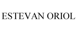 ESTEVAN ORIOL trademark