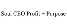 SOUL CEO PROFIT + PURPOSE trademark