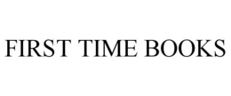 FIRST TIME BOOKS trademark