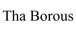 THA BOROUS trademark