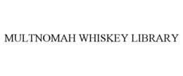 MULTNOMAH WHISKEY LIBRARY trademark