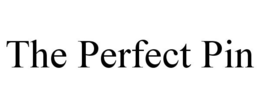THE PERFECT PIN trademark